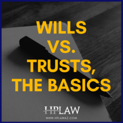 Wills VS. Trusts, The Basics