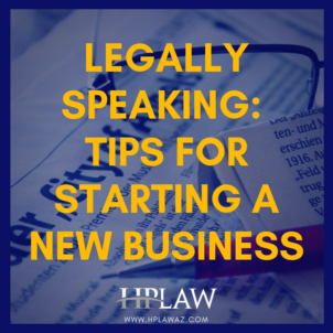 Legally Speaking: Tips for Starting a New Business