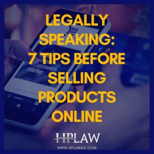 Legally Speaking: 7 Tips Before Selling Products Online