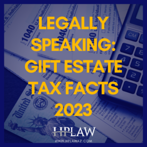 Legally Speaking: Gift Estate Tax Facts 2023